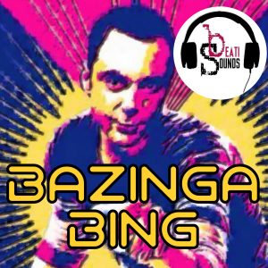 Bazinga Bing